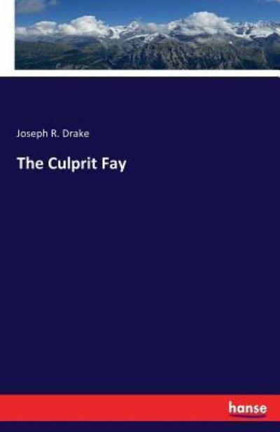 The Culprit Fay - Drake - Bøker -  - 9783743335080 - 14. oktober 2016
