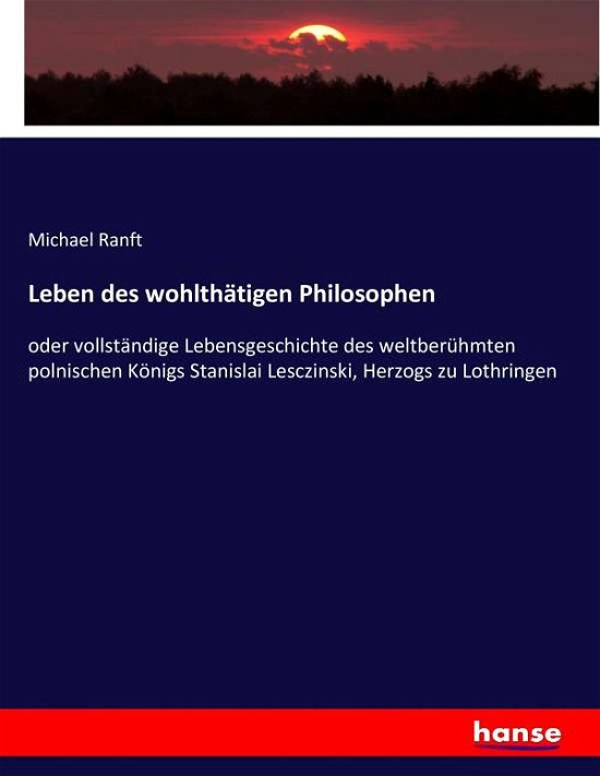 Cover for Ranft · Leben des wohlthätigen Philosophe (Book) (2017)