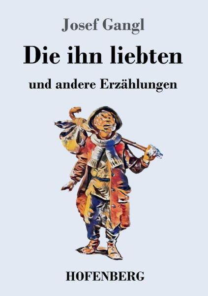 Cover for Gangl · Die ihn liebten (Book) (2018)