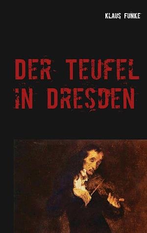 Cover for Funke · Der Teufel in Dresden (Bok)