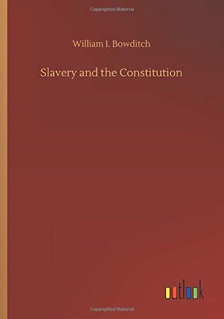 Cover for William I Bowditch · Slavery and the Constitution (Paperback Book) (2020)