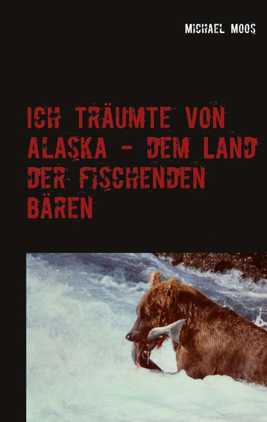 Cover for Moos · Ich träumte von Alaska - dem Land (N/A)