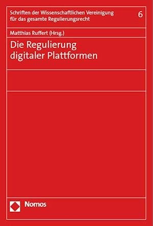 Cover for Matthias Ruffert · Die Regulierung Digitaler Plattformen (Buch) (2023)