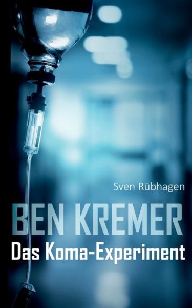Ben Kremer - Sven Rübhagen - Books - BoD Books on Demand - 9783757886080 - November 17, 2023