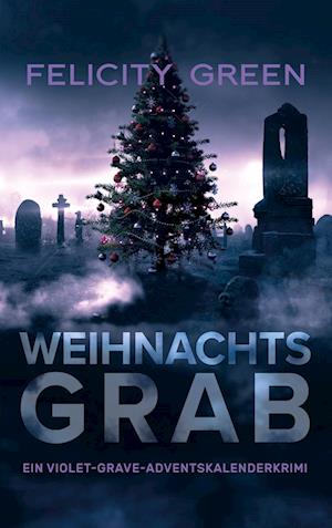 Cover for Felicity Green · Weihnachtsgrab (Book) (2025)