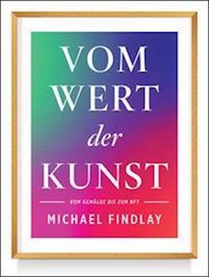 Cover for Michael Findlay · Vom Wert der Kunst (Erweiterte Neuausgabe) (Bog) (2022)