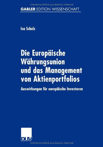 Cover for Isa Schulz · Die Europaische Wahrungsunion Und Das Management Von Aktienportfolios: Auswirkungen Fur Europaische Investoren (Paperback Bog) [2001 edition] (2001)