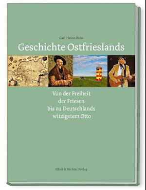 Geschichte Ostfrieslands - Carl-Heinz Dirks - Bücher - Ellert & Richter - 9783831908080 - 1. Februar 2023