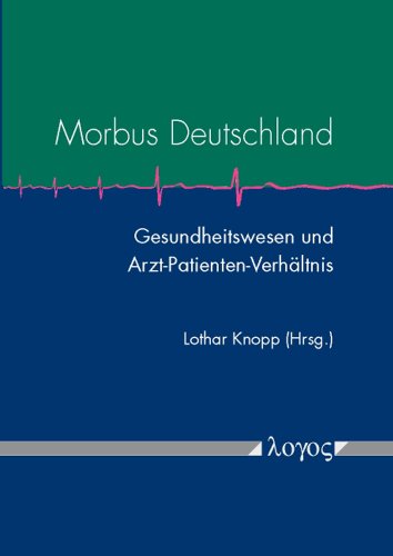 Cover for Lothar Knopp · Morbus Deutschland: Gesundheitswesen Und Arzt-patientenverhältnis (Paperback Book) [German edition] (2013)