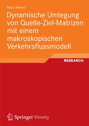 Cover for Mario Aleksic · Dynamische Umlegung Von Quelle-Ziel-Matrizen Mit Einem Makroskopischen Verkehrsflussmodell (Paperback Book) [2012 edition] (2012)