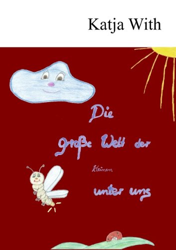 Cover for Katja with · Die Große Welt Der Kleinen Unter Uns (Paperback Book) [German edition] (2009)