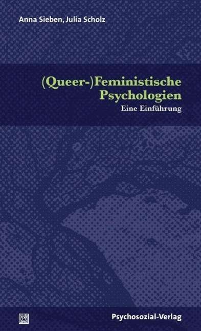 Cover for Anne Sieben · (Queer-)Feministische Psychologien (Paperback Book) (2012)