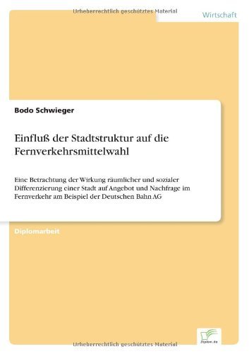 Cover for Bodo Schwieger · Einfluss Der Stadtstruktur Auf Die Fernverkehrsmittelwahl (Paperback Book) [German edition] (2000)