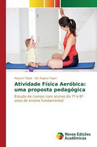 Cover for Tibola · Atividade Física Aeróbica: uma p (Bok) (2016)