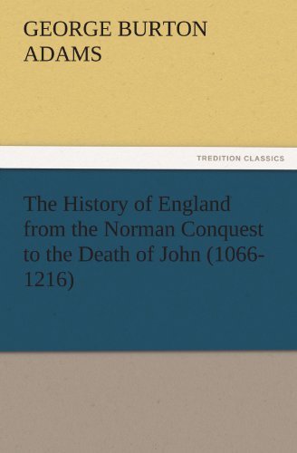 Cover for George Burton Adams · The History of England from the Norman Conquest to the Death of John (1066-1216) (Tredition Classics) (Pocketbok) (2011)
