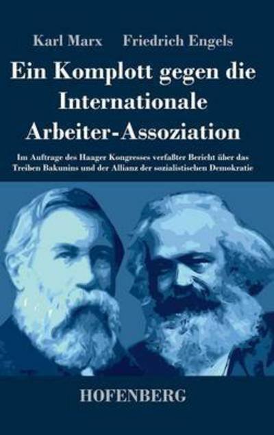 Cover for Friedrich Engels · Ein Komplott Gegen Die Internationale Arbeiter-assoziation (Hardcover bog) (2014)