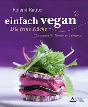 Cover for Roland Rauter · Einfach Vegan - Die Feine Küche (Paperback Book) (2014)