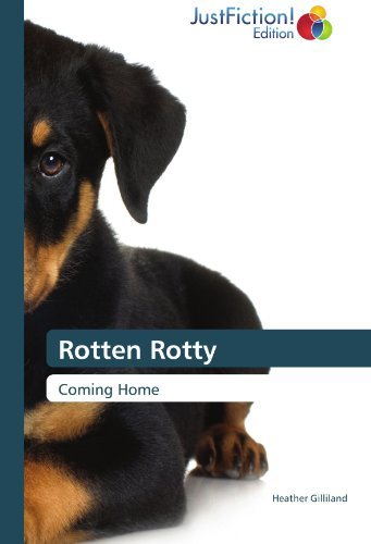 Cover for Heather Gilliland · Rotten Rotty: Coming Home (Taschenbuch) (2012)