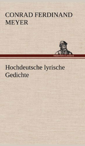 Cover for Conrad Ferdinand Meyer · Hochdeutsche Lyrische Gedichte (Hardcover Book) [German edition] (2012)