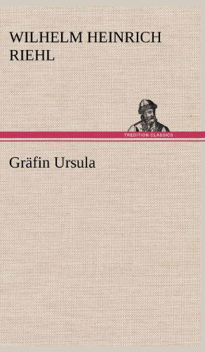 Cover for Wilhelm Heinrich Riehl · Grafin Ursula (Hardcover Book) [German edition] (2012)