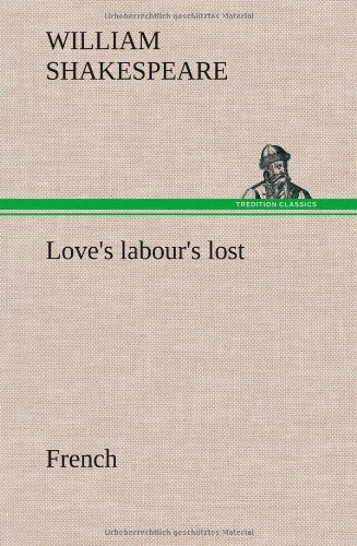 Cover for William Shakespeare · Love's Labour's Lost. French (Hardcover Book) [French edition] (2012)