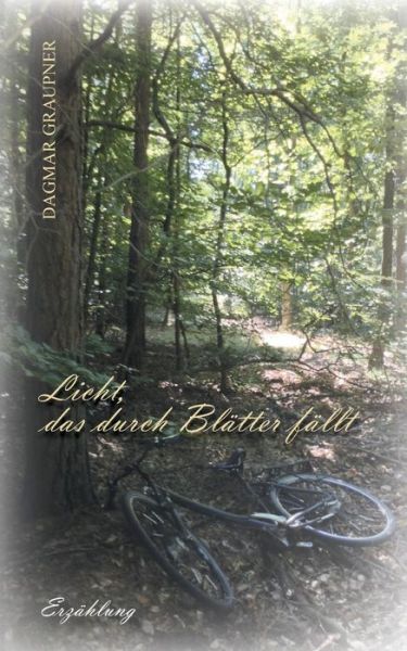 Cover for Dagmar Graupner · Licht, Das Durch Blatter Fallt (Pocketbok) [German edition] (2014)