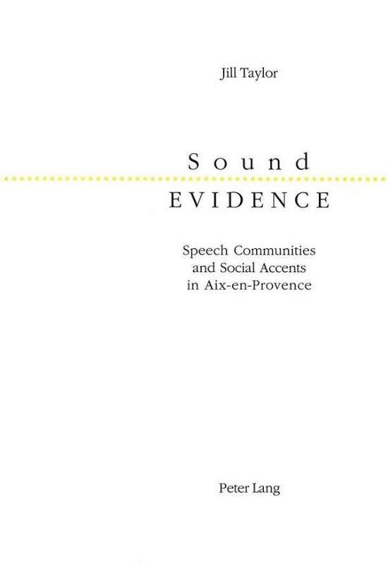 Cover for Jill Taylor · Sound Evidence: Speech Communities and Social Accents in Aix-en-Provence (Pocketbok) (1996)