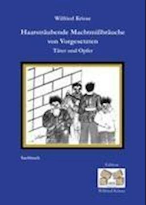 Cover for Wilfried Kriese · Haarsträubende Machtmißbräuche von Vorgesetzten (Hardcover Book) (2010)