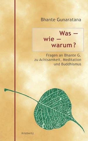 Was - wie - warum? - Bhante Henepola Gunaratana - Books - Kristkeitz Werner - 9783948378080 - September 20, 2021