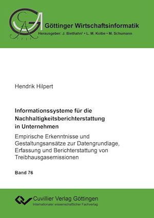 Cover for Hendrik Hilpert · Informationssysteme für die Nachhaltigkeitsberichterstattung in Unternehmen. Empirische Erkenntnisse und Gestaltungsansätze zur Datengrundlage, Erfassung und Berichterstattung von Treibhausgasemissionen (Paperback Book) (2014)