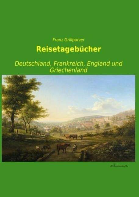 Cover for Grillparzer · Reisetagebücher (Buch)