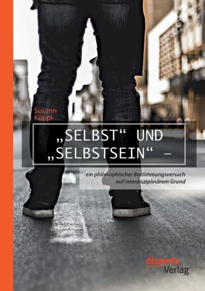 Cover for Köppl · &quot;Selbst&quot; und &quot;Selbstsein&quot; - ein p (Book) (2017)