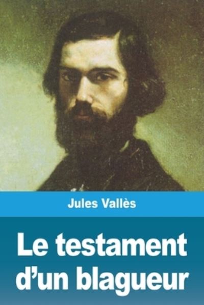 Cover for Jules Vallès · Le testament d'un blagueur (Pocketbok) (2020)