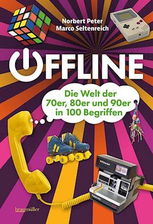 Cover for Norbert Peter · Offline - Die 70er, 80er und 90er in mehr als 100 Begriffen (Book) (2024)