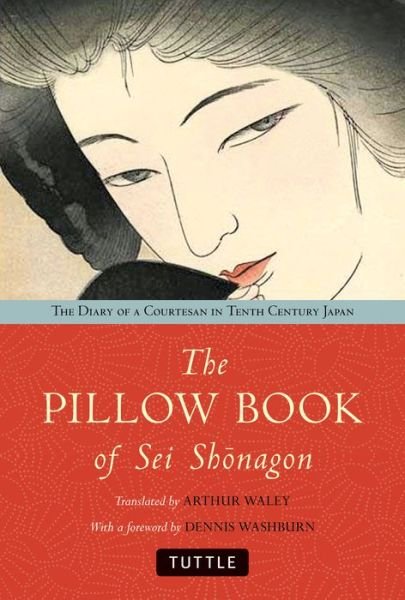 Cover for Arthur Waley · The Pillow Book of Sei Shonagon: The Diary of a Courtesan in Tenth Century Japan (Hardcover bog) (2011)