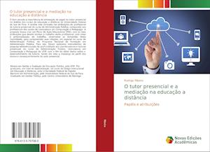 Cover for Ribeiro · O tutor presencial e a mediação (Book)