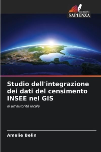 Cover for Amelie Belin · Studio dell'integrazione dei dati del censimento INSEE nel GIS (Paperback Book) (2021)