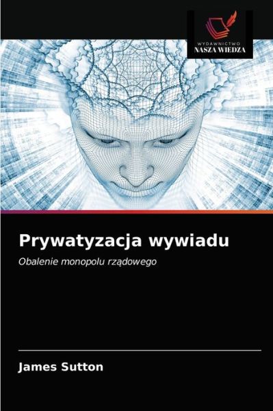 Cover for James Sutton · Prywatyzacja wywiadu (Paperback Book) (2021)