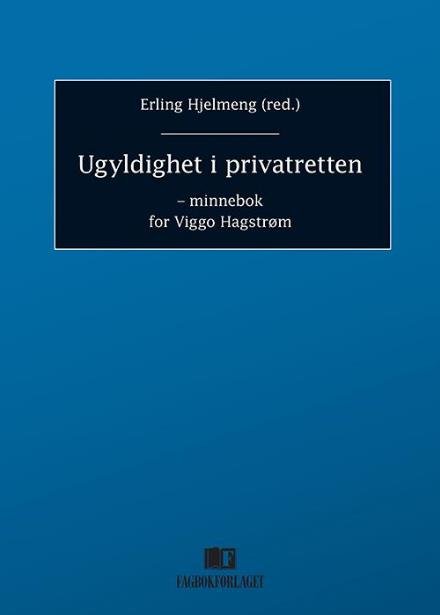 Cover for Hjelmeng Erling J. (red.) · Ugyldighet i privatretten : minnebok for Viggo Hagstrøm (Gebundesens Buch) (2016)