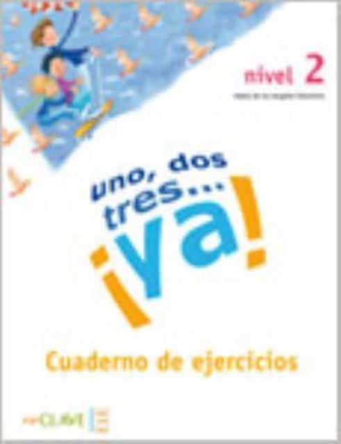 Cover for Uno, dos tres...Ya!: Cuaderno de actividades 2 (Paperback Book) (2006)