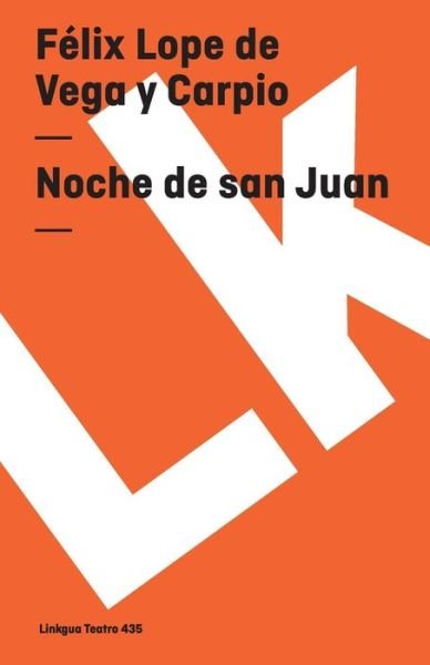 Cover for Felix Lope De Vega Y Carpio · Noche De San Juan (Teatro) (Spanish Edition) (Pocketbok) [Spanish edition] (2014)
