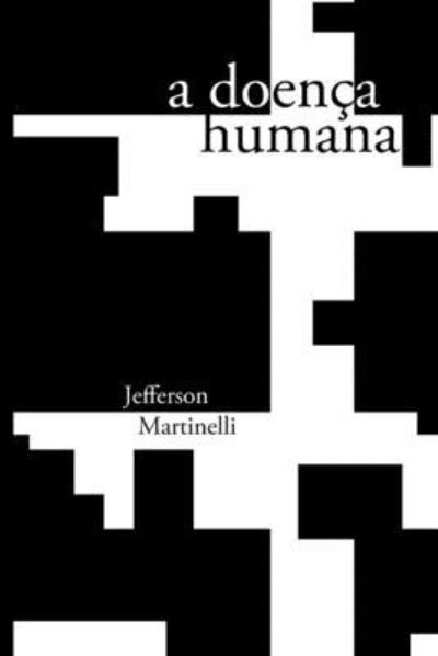 Cover for Jefferson Martinelli · A doenca humana (Paperback Book) (2016)