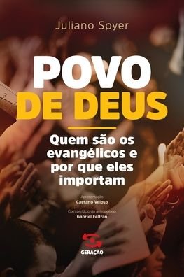 Cover for Juliano Spyer · Povo De Deus: Quem SÃo Os EvangÉlicos E Por Que Eles Importam (Paperback Book) (2020)