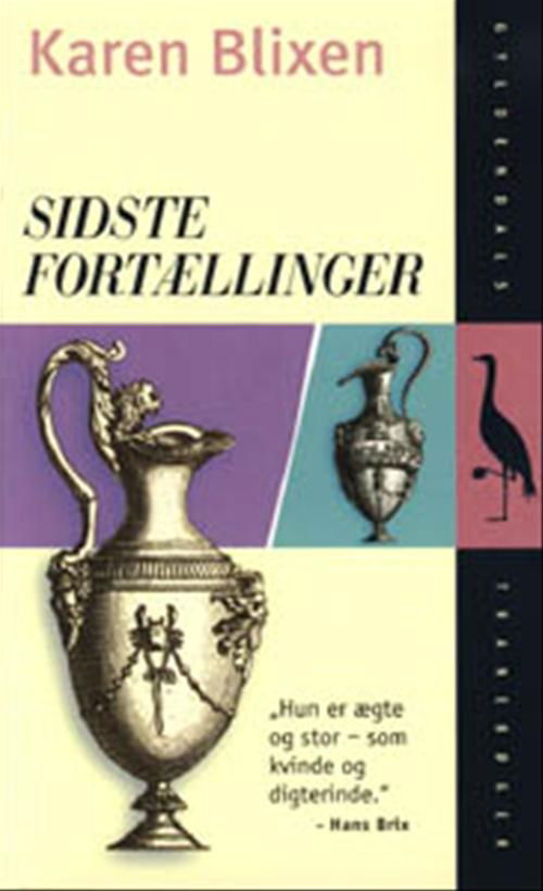 Gyldendals Tranebøger: Sidste fortællinger - Karen Blixen - Kirjat - Gyldendal - 9788700463080 - keskiviikko 31. toukokuuta 2000