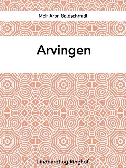 Cover for Meir Aron Goldschmidt · Arvingen (Hæftet bog) [1. udgave] (2017)