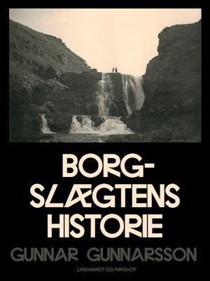 Cover for Gunnar Gunnarsson · Borgslægtens historie (Sewn Spine Book) [1º edição] (2019)
