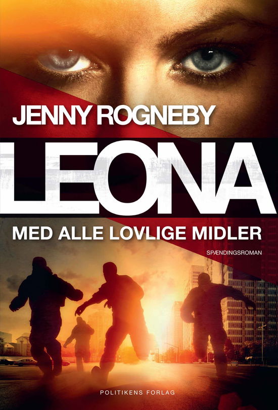 Cover for Jenny Rogneby · Leona: Leona - med alle lovlige midler (Sewn Spine Book) [1st edition] (2017)