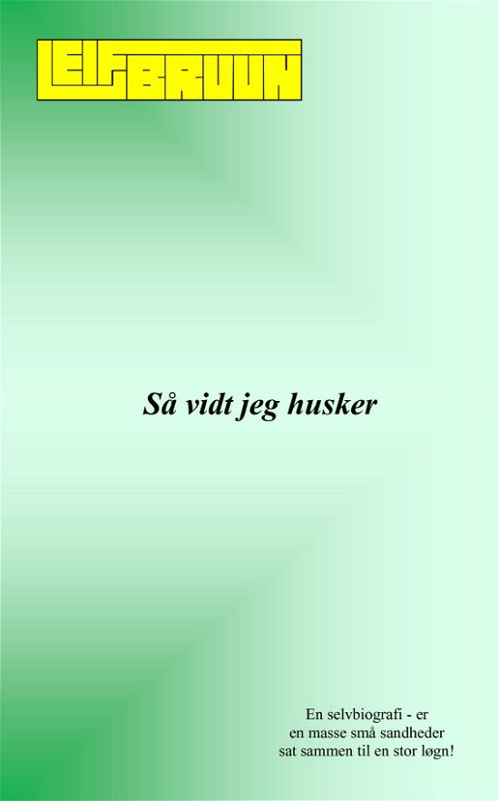Så vidt jeg husker - Leif Bruun - Bøker - Saxo Publish - 9788740951080 - 30. mars 2020
