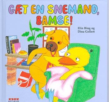 Bamse, Kylling og Ælling på nye eventyr: Gæt en snemand, Bamse! - Elin Bing - Bøger - DR Multimedie - 9788770479080 - 3. juli 2000