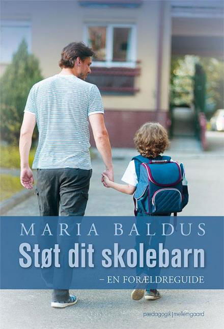 Cover for Maria Baldus · Støt dit skolebarn (Sewn Spine Book) [1º edição] (2017)